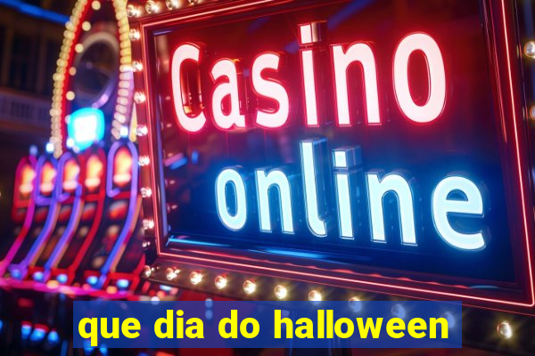 que dia do halloween